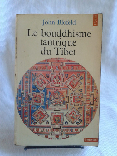 Le Bouddhisme Tantrique Du Tibet John Blofeld En Frances