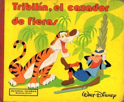 Disney - Tribilin El Cazador De Fieras - Ed. Tucuman 1980