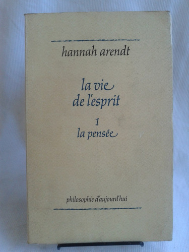La Vie De L´ Esprit 1 La Pensée Hannah Arendt Puf En Francés