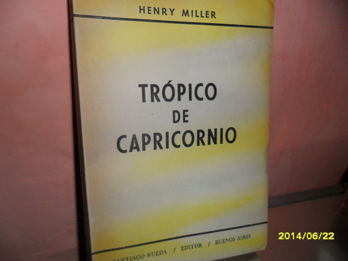Tropico De Capricornio .henry Miller Ed. Santiago Rueda