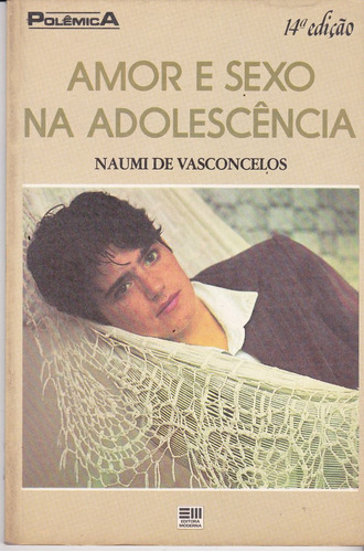 Amor E Sexo Na Adolescência - Naumi De Vasconcelos