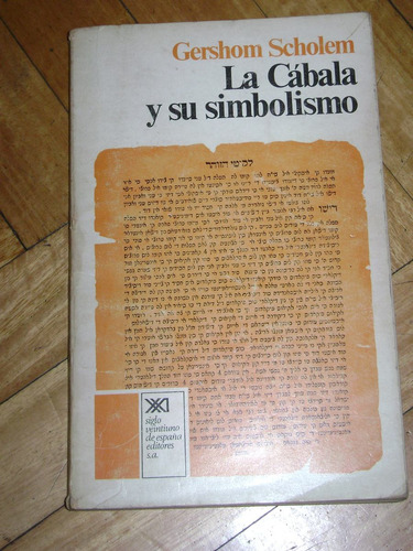 Gershom Scholem: La Cábala Y Su Simbolismo. Siglo Xxi. 1° Ed