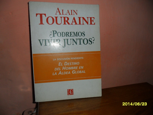 Podremos Vivir Juntos-alain Touraine-f.cultura
