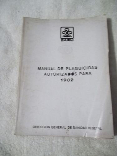 Libro Manual De Plaguicidas Autorizados Para 1982.