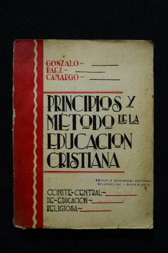 Principios Y Metodo De La Educacion Cristiana Baez Camargo