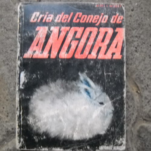 Cria Del Conejo Angora, Alois L. Gisbert, Ed. Albatros