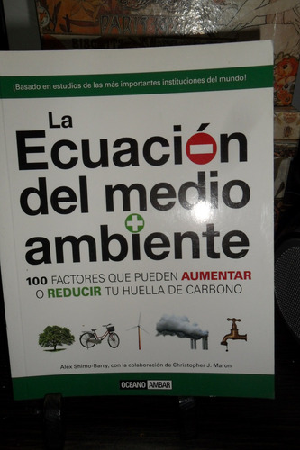 La Ecuacion Del Medio Ambiente 100 Factores Que Pueden