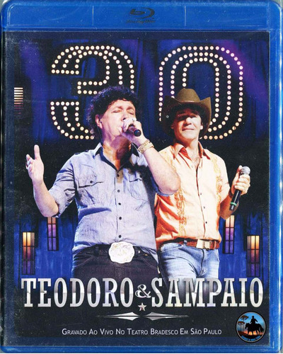 Blu-ray Teodoro E Sampaio - 30 Anos Ao Vivo  ( Lacrado)