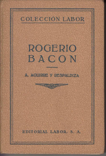 Filosofia Roger Bacon Por Aguirre Y Respaldiza 1935 Ciencia