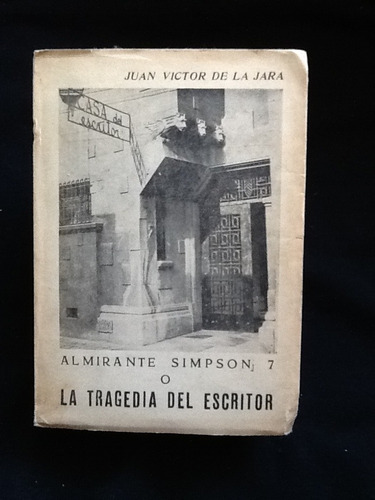 Almirante Simpson O La Tragedia Del Escritor. Juan De La Jar