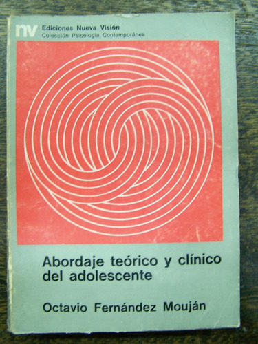 Abordaje Teorico Y Clinico Del Adolescente * Octavio Moujan