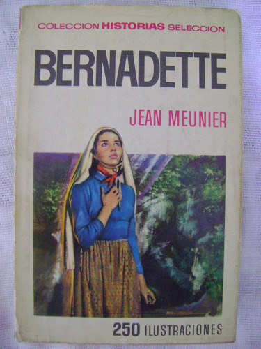Bernadette - Jean Meunier. Editorial Bruguera. 1967