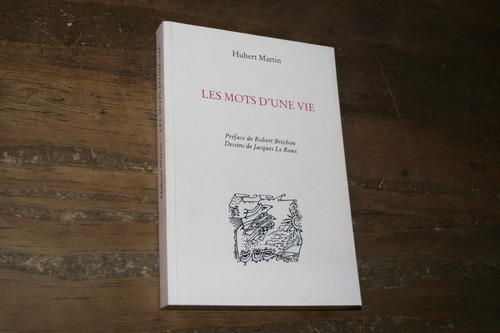 Hubert Martin - Les Mots D'une Vie - Firmado