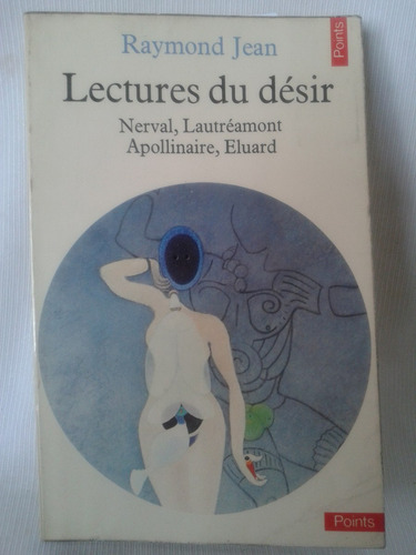 Lectures Du Désir Nerval Lautréamont Raymond Jean   Du Seuil