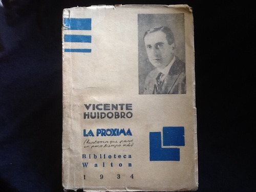 Vicente Huidobro - La Próxima - 1934 - Biblioteca Walton.