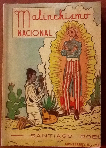 Malinchismo Nacional. Santiago Roel. Edición 1956