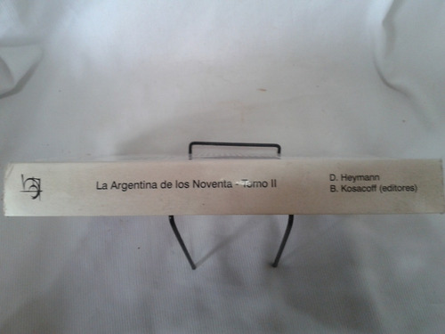 Imagen 3 de 3 de La Argentina De Los Noventa Tomo 2 Heymann Kosacoff Eudeba