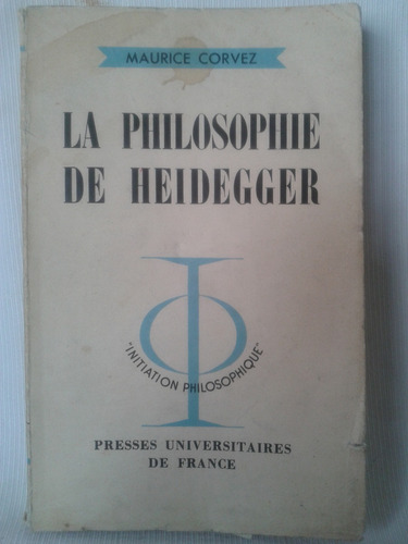 La Philosophie De Heidegger Maurice Corvez Puf En Francés