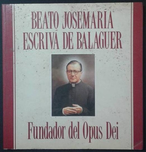 Escriva De Balaguer Beato Josemaria