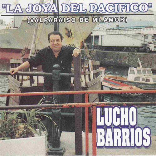 Lucho Barrios - La Joya Del Pacifico