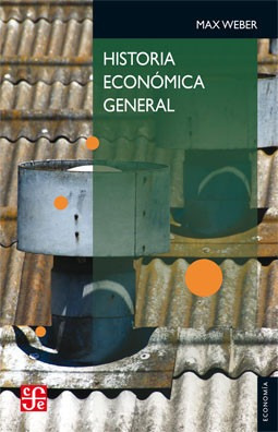 Historia Economica General, Max Weber, Ed. Fce