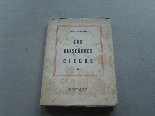 Julio Garet Mas  Los Ruiseñores Ciegos  Montevideo 1947