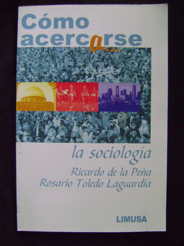 Cómo Acercarse A La Sociología - Ricardo De La Peña