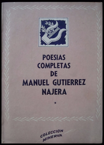 Poesías Completas. Najera. 1ra Edic. 1946. 48n 575