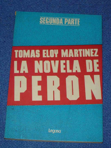 La Novela De Peron 2da Parte  Tomas Eloy Martinez