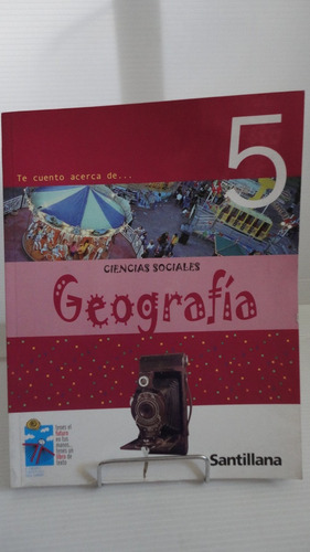 Geografia 5 Primaria. Te Cuento Acerca De... . Santillana