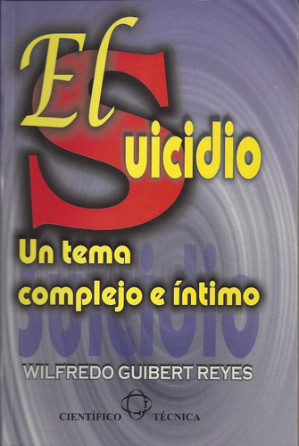 El Suicidio Un Tema Complejo Reyes Guibert W Cuba A6