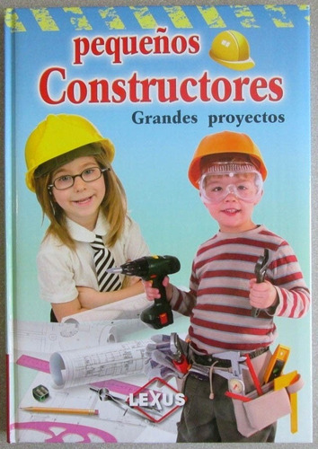 Libro Pequeños Constructores Grandes Proyectos - Lexus