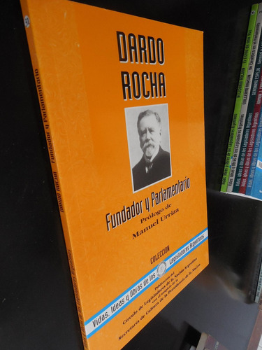 Dardo Rocha Fundador Y Parlamentario Prologo Urriza