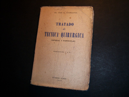 Tratado De Técnica Quirúrgica. José E Igarzábal