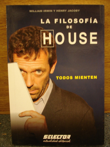 La Filosofía De House Irwin Y Jacoby  Todos Mienten A