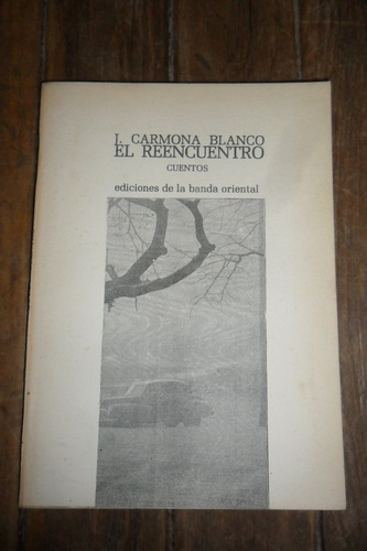 J.carmona Blanco  El Reencuentro Cuentos Usado 1979