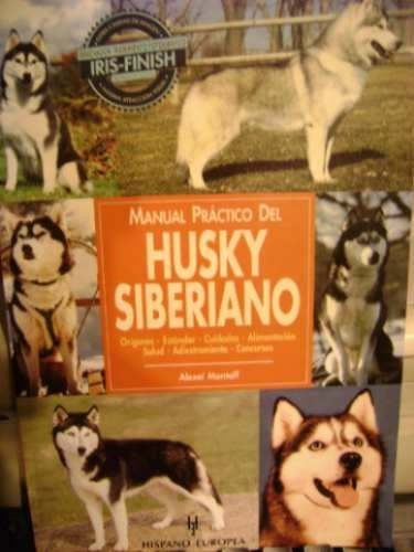 Manual Practico Del Husky Siberiano Libro Perrros Animales