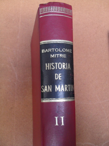 Bartolomé Mitre - Historia De San Martín Tomo 2 - Eudeba 