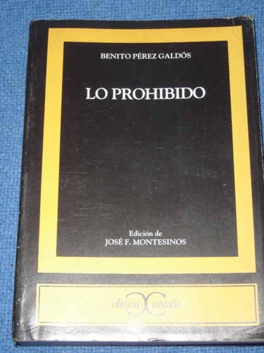 Lo Prohibido  Benito Perez Galdos Clasicos Castalia Sin Uso