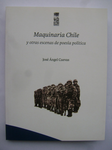 Maquinaria Chile (poesía Política) / José Ángel Cuevas