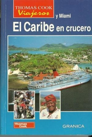 El Caribe Y Miami Crucero Guia Viajes Thomas Cook Viajero