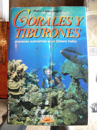 Corales Y Tiburones Aventuras Submarinas Indico - Alegret