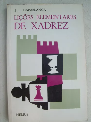 Livro - Lições Elementares De Xadrez - J.r.capablanca