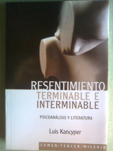 Luis Kancyper - Resentimiento Terminable E Interminable