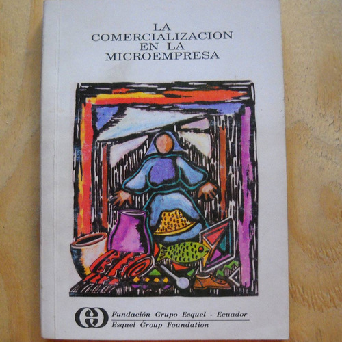 La Comercializacion En La Microempresa, Ed. Fundacion Grupo