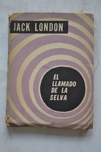 Jack London El Llamado De La Selva Ed Cauce 1956 Narrativa