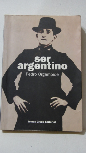 Ser Argentino Pedro Orgambide 