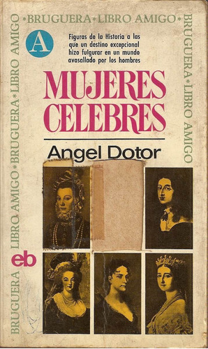 Mujeres Celebres - Angel Dotor - Editorial Bruguera