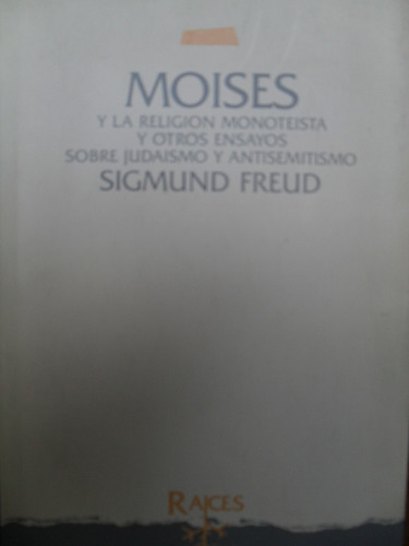 Sigmund Freud - Moisés Y La Religión Monoteísta Y Otr Obras