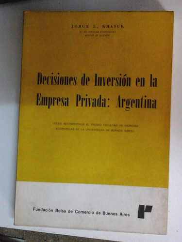 Decisiones De Inversion En La Empresa Privada: Argentina